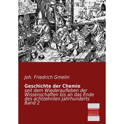 Geschichte der Chemie, Taschenbuch von Johann Friedrich Gmelin, Bremen University Press, 978-3-95562-136-0