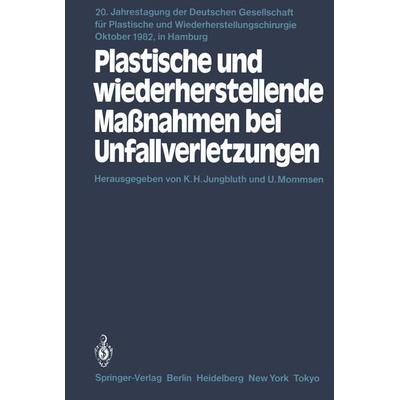 Plastische und wiederherstellende Maßnahmen bei Unfallverletzungen, Taschenbuch von , Springer Berlin, 978-3-540-13036-9