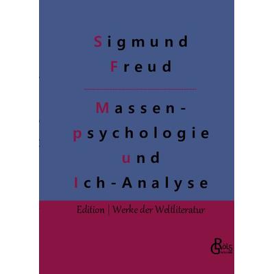 Massenpsychologie und Ich-Analyse, Gebundene Ausgabe von Sigmund Freud, Gröls Verlag, 978-3-96637-804-8