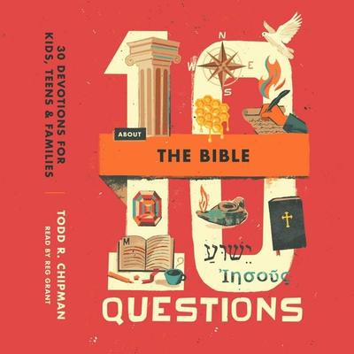 10 Questions About the Bible - Todd R. Chipman, Audio, 9798874901998