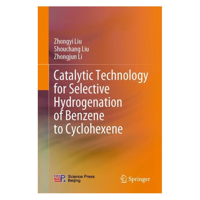 Springer Catalytic Technology for Selective Hydrogenation of Benzene to Cyclohexene (Englisch, Hardcover, Shouchang Liu, Zhongjun Li, Zhongyi Liu) (71875615)