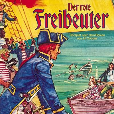 Der rote Freibeuter - J. F. Cooper,Peter Folken, Audio, 4260507174666