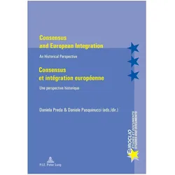 Consensus and European Integration / Consensus et intégration européenne, Fachbücher von Daniele Pasquinucci, Daniela Preda