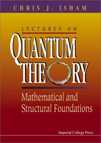 Isham, C. J. - Lectures on Quantum Theory. Mathematical and Structural Foundations - Preis vom 10.10.2026 11:48:34 h