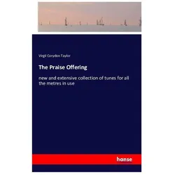 The Praise Offering, Belletristik von Virgil Corydon Taylor