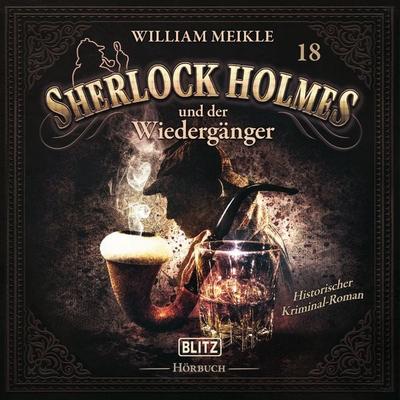 Neues von Sherlock Holmes - Die Hörbücher - Folge 18: Sherlock Holmes und der Wiedergänger - Arthur Conan Doyle,William Meikle, Audio, 9783689846596