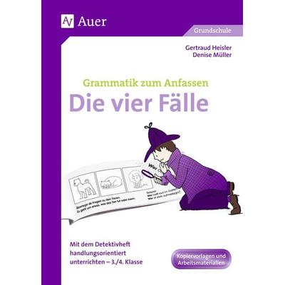 Die vier Fälle, Taschenbuch von Gertraud Heisler,Denise Müller, Auer Verlag in der AAP Lehrerwelt GmbH, 978-3-403-06579-1