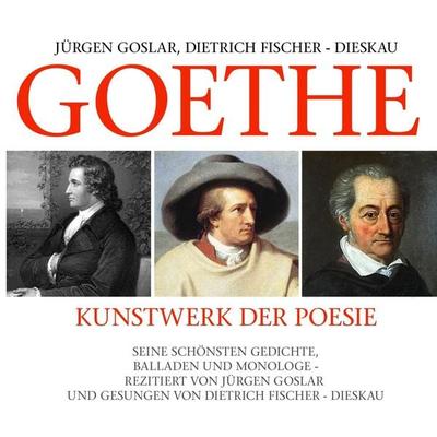 Goethe: Kunstwerk Der Poesie - Johann Wolfgang von Goethe, Audio, 4056198008058