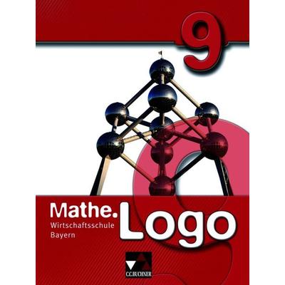 Mathe.Logo Wirtschaftsschule Bayern / Mathe.Logo Wirtschaftsschule 9 Ausgabe ab 2021, Gebundene Ausgabe von Bernd Bauer,Birgit Falge-Bechwar,Elisabeth
