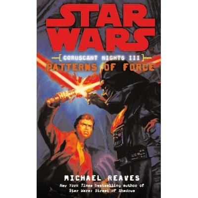 Star Wars: Coruscant Nights III - Patterns of Force, Taschenbuch von Michael Reaves, Cornerstone, 978-0-09-949213-9