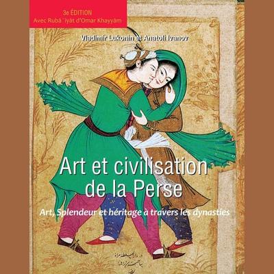 Art et civilisation de la perse - Vladimir Lukonin,Anatoli Ivanov, Audio, 9798899561177