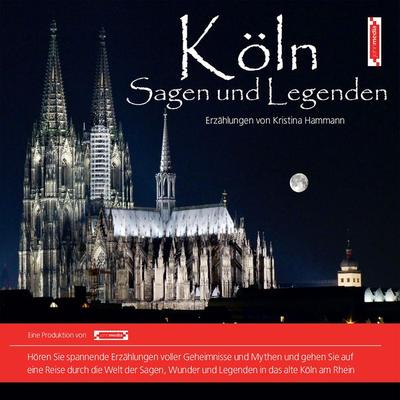 Kölner Sagen und Legenden - Kristina Hammann, Audio, 9783987852442