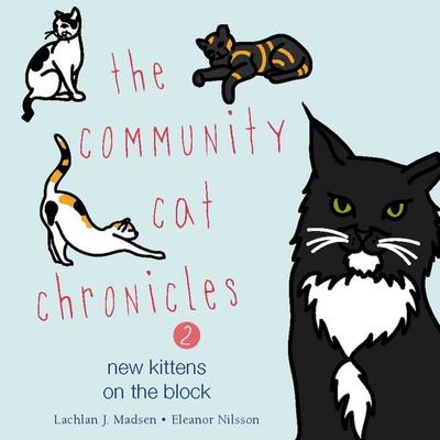 The Community Cat Chronicles Book 2: New kittens on the block - Lachlan Madsen,Eleanor Nilsson, Audio, 9789180296809