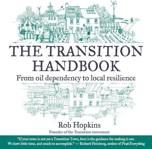 Rob Hopkins - The Transition Handbook: From Oil Dependency to Local Resilience (Transition Guides) - Preis vom 09.10.2026 07:28:09 h