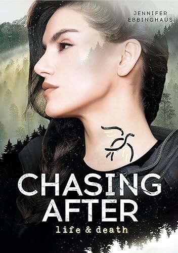 Jennifer Ebbinghaus - CHASING AFTER life & death - (Trilogie: Band 3) - Preis vom 11.10.2026 03:10:56 h