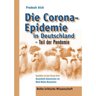 Die Corona-Epidemie in Deutschland - Teil der Pandemie, Taschenbuch von Prodosh Aich, BoD – Books on Demand, 978-3-7543-0740-3