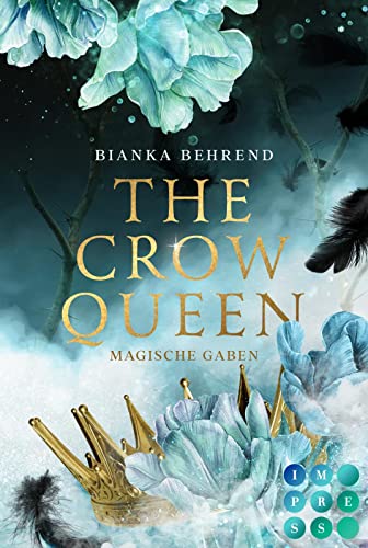 Bianka Behrend - The Crow Queen 1: Magische Gaben: Berührende Romantasy über ein verfluchtes Königreich und eine unverhoffte Liebe (1) - Preis vom 10.10.2026 11:48:34 h