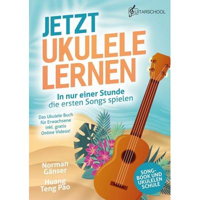 Jetzt Ukulele lernen - In nur einer Stunde die ersten Songs spielen -