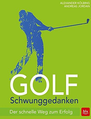 Alexander Kölbing - Golf Schwunggedanken: Der schnelle Weg zum Erfolg - Preis vom 17.10.2026 19:25:27 h