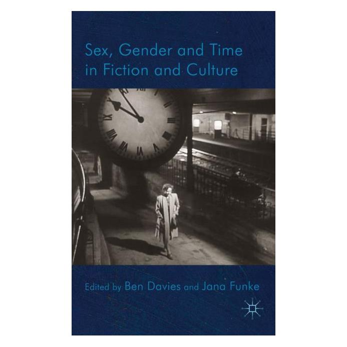 Palgrave Macmillan Uk Sex, Gender and Time in Fiction and Cul (Englisch, Hardcover, B. Davies, J. Funke) (63036412)