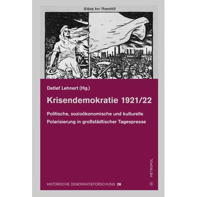 Krisendemokratie 1921/22, Taschenbuch von , Metropol-Verlag, 978-3-86331-775-1