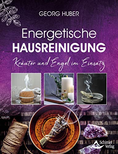 Georg Huber - Energetische Hausreinigung: Kräuter und Engel im Einsatz - Preis vom 30.09.2026 22:30:23 h