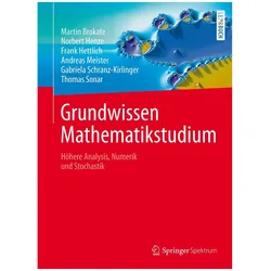 Grundwissen Mathematikstudium, Fachbücher von Frank Hettlich, Thomas Sonar, Martin Brokate, Norbert Henze, Gabriela Schranz-Kirlinger, Andreas Meister