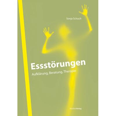 Essstörungen, Taschenbuch von Sonja Schuch, Studien Verlag, 978-3-7065-4698-0