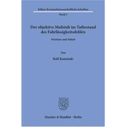 Der objektive Massstab im Tatbestand des Fahrlässigkeitsdelikts, Fachbücher von Ralf Kaminski
