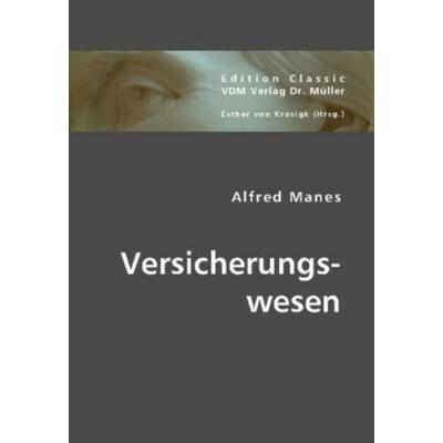 Versicherungswesen, Taschenbuch von Alfred Manes, VDM, 978-3-8364-4060-8