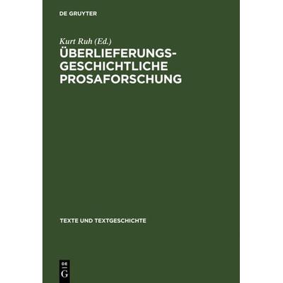 Überlieferungsgeschichtliche Prosaforschung, Gebundene Ausgabe von , De Gruyter, 978-3-484-36019-8