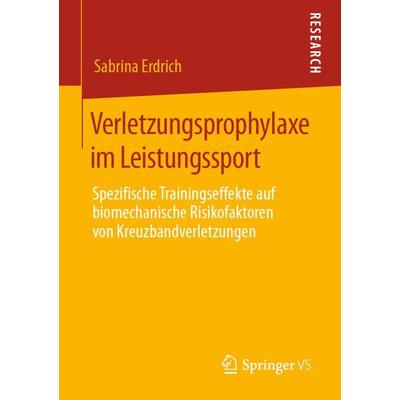 Verletzungsprophylaxe im Leistungssport, Taschenbuch von Sabrina Erdrich, Springer Fachmedien Wiesbaden GmbH, 978-3-658-29370-3