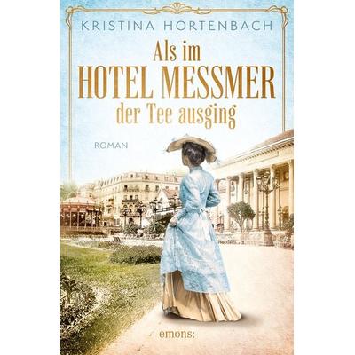 Als im Hotel Messmer der Tee ausging, Taschenbuch von Kristina Hortenbach, Emons Verlag
