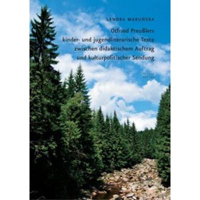Otfried Preußlers kinder- und jugendliterarische Texte zwischen didaktischem Auftrag und kulturpolitischer Sendung, Taschenbuch von Sandra Marunska,