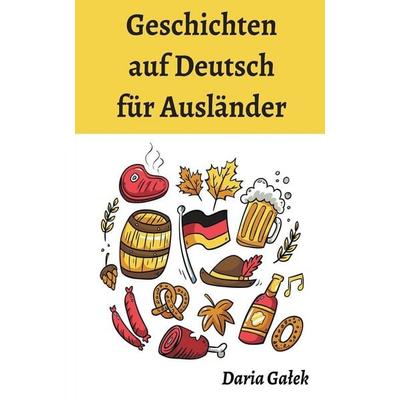 Geschichten auf Deutsch für Ausländer, Taschenbuch von Daria Ga¿ek, Katie Alyx