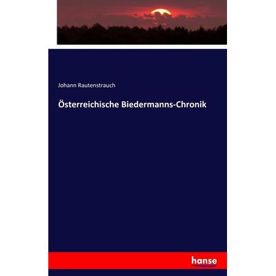 Österreichische Biedermanns-Chronik, Taschenbuch von Johann Rautenstrauch, Hansebooks, 978-3-7411-6954-0