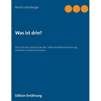Was ist drin?, Taschenbuch von Bernd Leitenberger, BoD – Books on Demand, 978-3-7386-4101-1