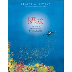 Life in the Ocean: The Story of Oceanographer Sylvia Earle, Kinderbücher von Claire A. Nivola