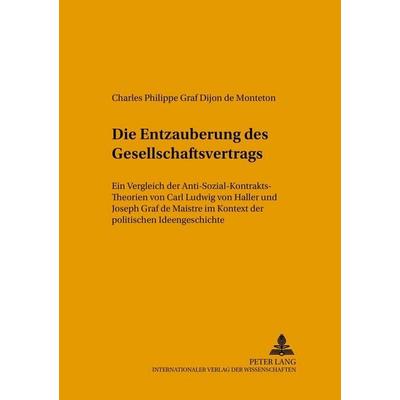 Die «Entzauberung» des Gesellschaftsvertrags, Taschenbuch von Charles Philippe Graf Dijon, Peter Lang GmbH, Internationaler Verlag der Wissenschaften,