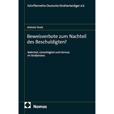 Beweisverbote zum Nachteil des Beschuldigten?, Gebundene Ausgabe von Antonia Taute, Nomos, 978-3-7560-2010-2