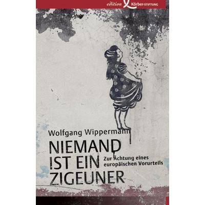 Niemand ist ein Zigeuner, Taschenbuch von Wolfgang Wippermann, Edition Werkstatt, 978-3-89684-167-4