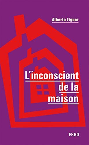 Alberto Eiguer - L'inconscient de la maison - Preis vom 13.10.2026 19:28:25 h
