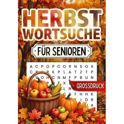 Herbst Wortsuchrätsel für Senioren - Großdruck, Taschenbuch von Seniorensache Verlag, Bookmundo, 978-94-039-2422-9