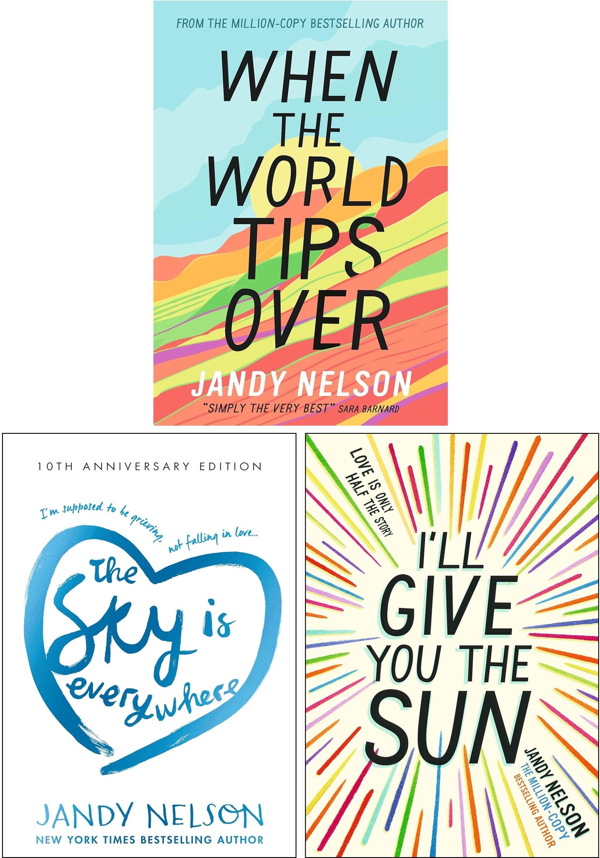 Sky Is Everywhere, I'll Give You the Sun & When the World Tips Over: By Jandy Nelson 3 Books Collection Set - Fiction - Paperback Walker Books
