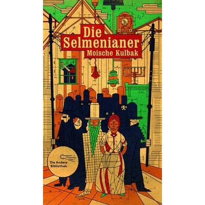 Die Selmenianer, Gebundene Ausgabe von Moische Kulbak, AB - Die Andere Bibliothek
