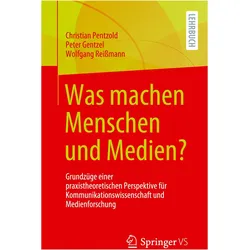 Was machen Menschen und Medien?, Fachbücher von Christian Pentzold, Wolfgang Reissmann, Peter Gentzel