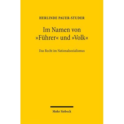 Im Namen von 'Führer' und 'Volk'; Taschenbuch von Herlinde Pauer-Studer, Mohr Siebeck, 978-3-16-164434-4