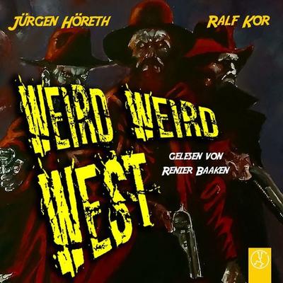 Weird Weird West - Ralf Kor,Jürgen Höreth, Audio, 9783989010642