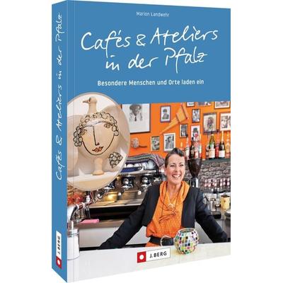 Cafés und Ateliers in der Pfalz, Taschenbuch von Marion Landwehr, Bruckmann, 978-3-86246-774-7