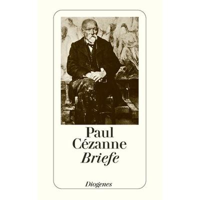 Briefe, Taschenbuch von Paul Cezanne, Diogenes Verlag AG, 978-3-257-21655-4